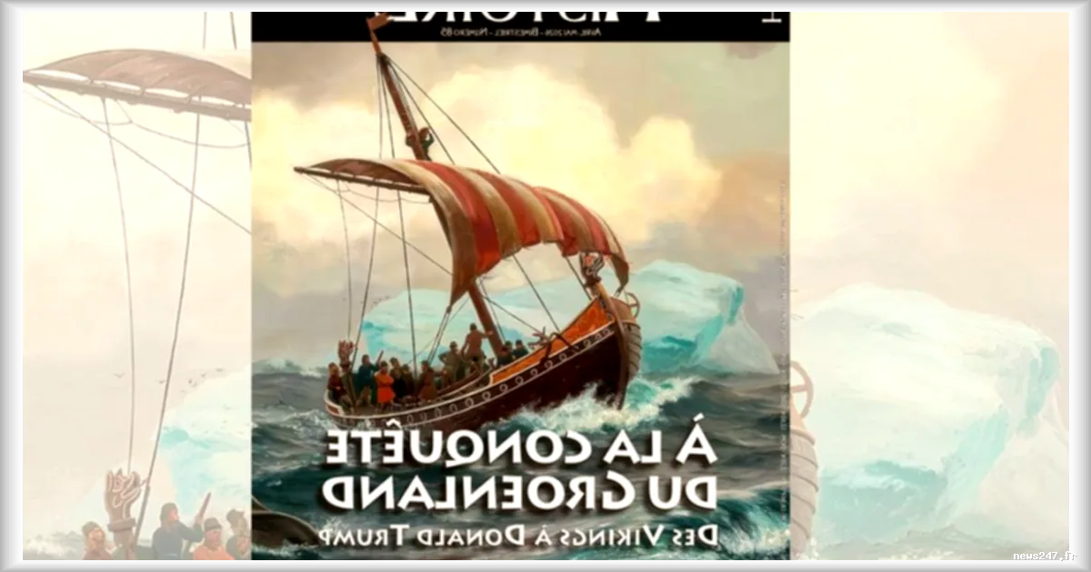 À la conquête du Groenland : des Vikings à Donald Trump selon Le Figaro Histoire