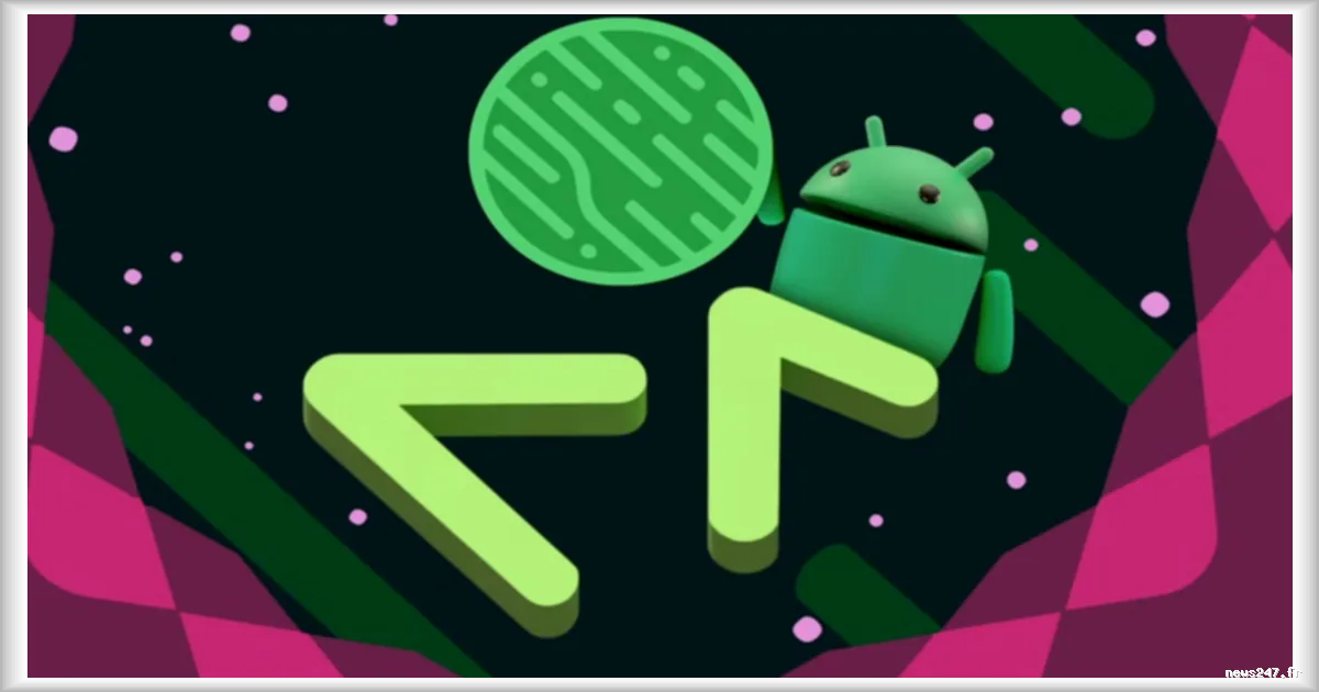 Android 17 Bêta 3 : Une Nouvelle Ère pour les Grands Écrans