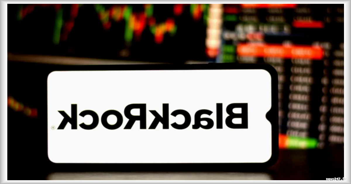 BlackRock lance deux fonds tokenisés sur Ethereum, accélérant la démocratisation des actifs numériques