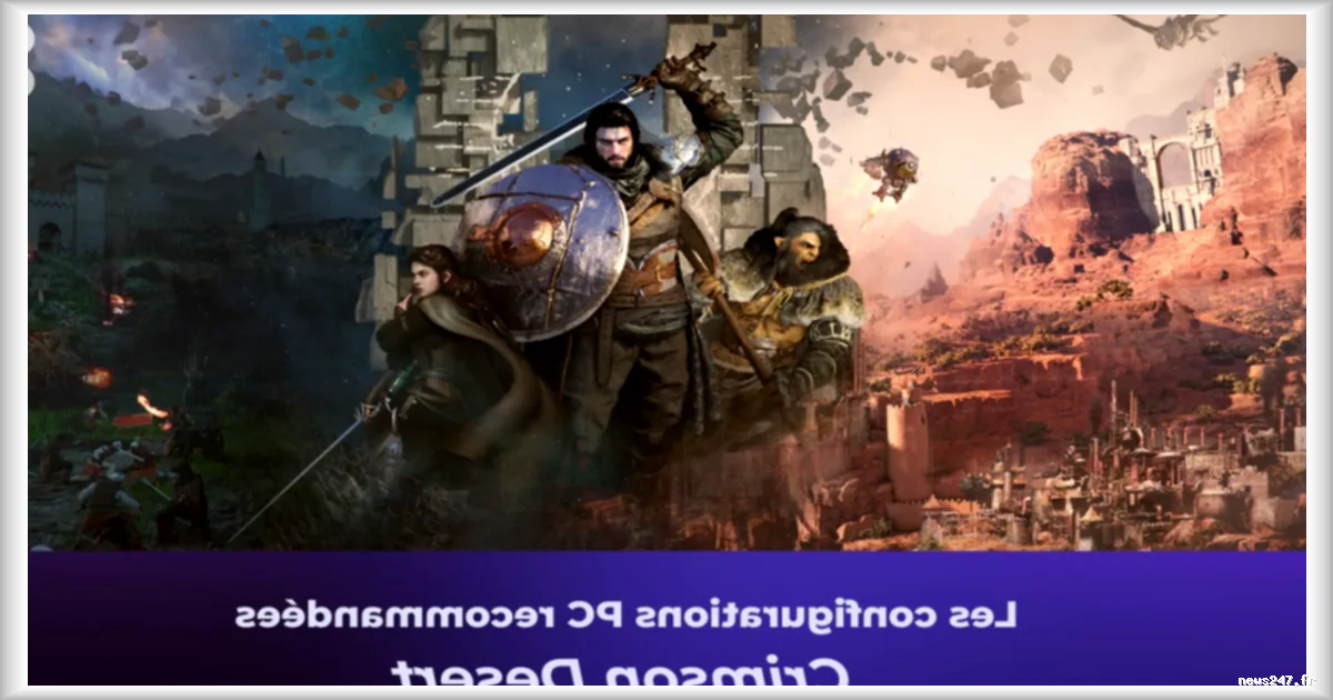 Crimson Desert : les composants nécessaires pour jouer sur PC ou Mac