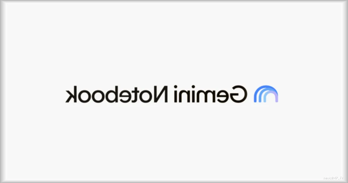 Google enrichit ses livres numériques avec une nouvelle fonction d'IA dans Gemini Notebook
