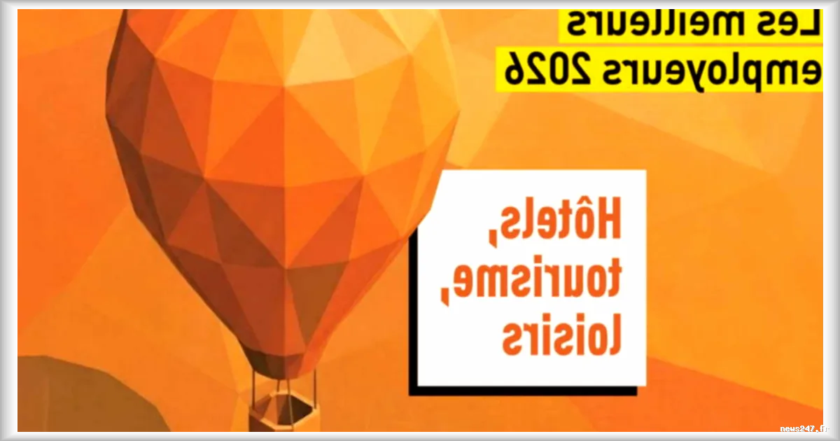 Les meilleurs employeurs du tourisme et des loisirs selon les salariés