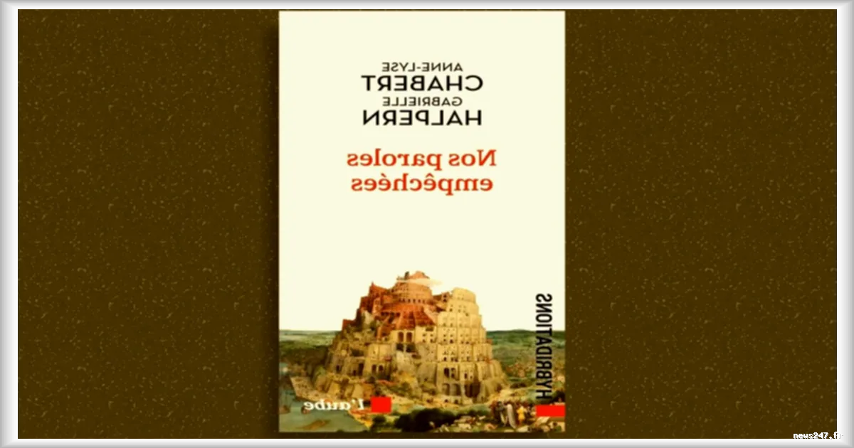 Les philosophes Anne-Lyse Chabert et Gabrielle Halpern analysent les obstacles à une réelle compréhension dans leur ouvrage 'Nos paroles empêchées'