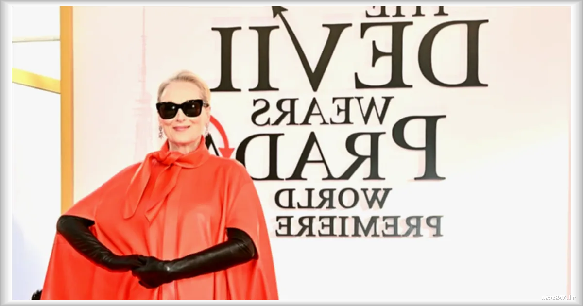 Meryl Streep reprend son rôle emblématique dans The Devil Wears Prada 2 et exprime son soutien à la communauté LGBTQ+
