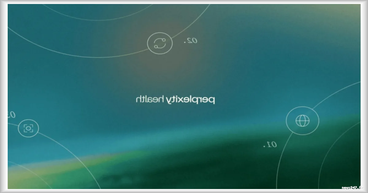 Perplexity lance Perplexity Health, une IA dédiée à la santé : les implications pour vos données médicales