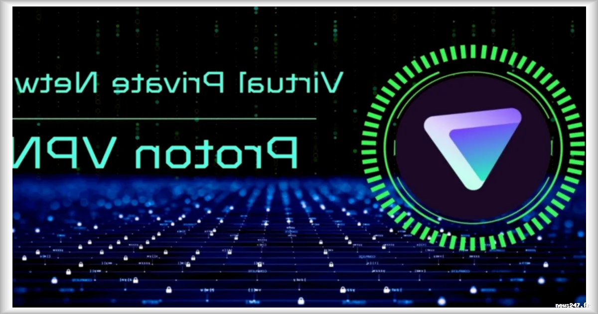 Proton VPN en 2026 : champion de la confidentialité en ligne ou simple image ?