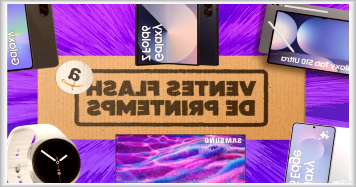 Samsung propose des offres exceptionnelles pour le dernier jour des Ventes Flash d’Amazon : les 9 bonnes affaires à ne pas manquer