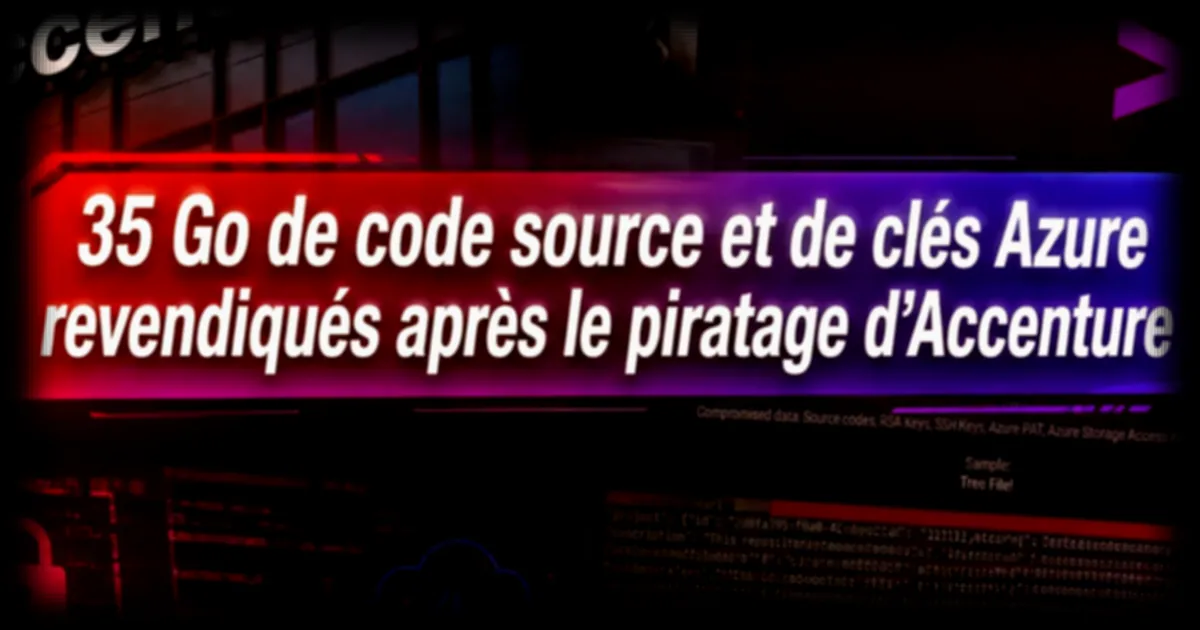 Accenture visée par une fuite de données : plus de 35 Go de code source et clés d'accès revendiqués sur un forum cybercriminel