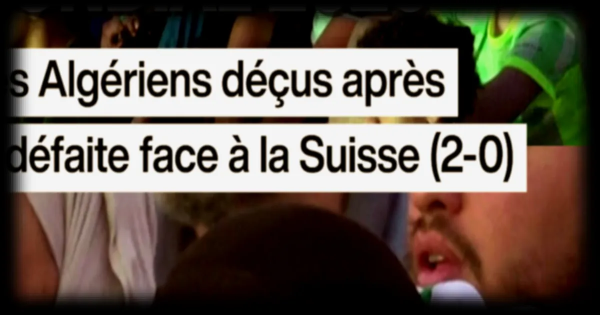 Algérie éliminée en huitièmes de finale : les supporters déçus par la défaite face à la Suisse (2-0)