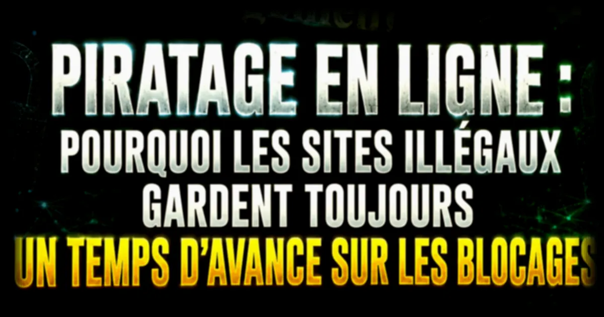 Blocage des sites pirates : l’Arcom face à la course effrénée des changements de noms de domaine