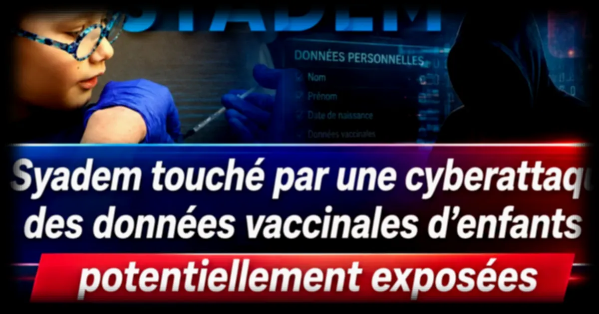 Cyberattaque chez Syadem : des données vaccinales d'enfants potentiellement exposées