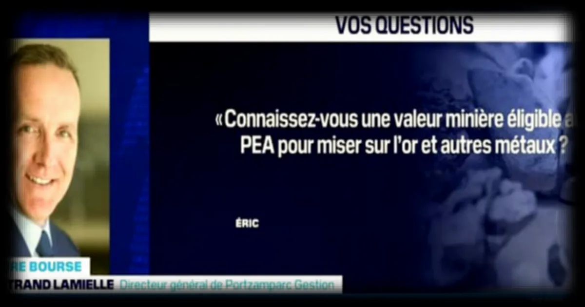 Découvrez une valeur minière éligible au PEA pour investir dans l'or et les métaux précieux
