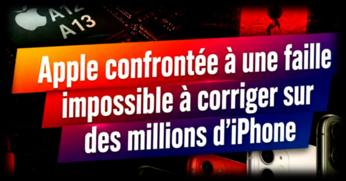 Faille matérielle irréparable dans les puces Apple A12 et A13 : une vulnérabilité ciblant la SecureROM