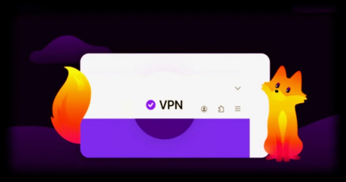 Firefox va intégrer un VPN gratuit dans sa prochaine mise à jour