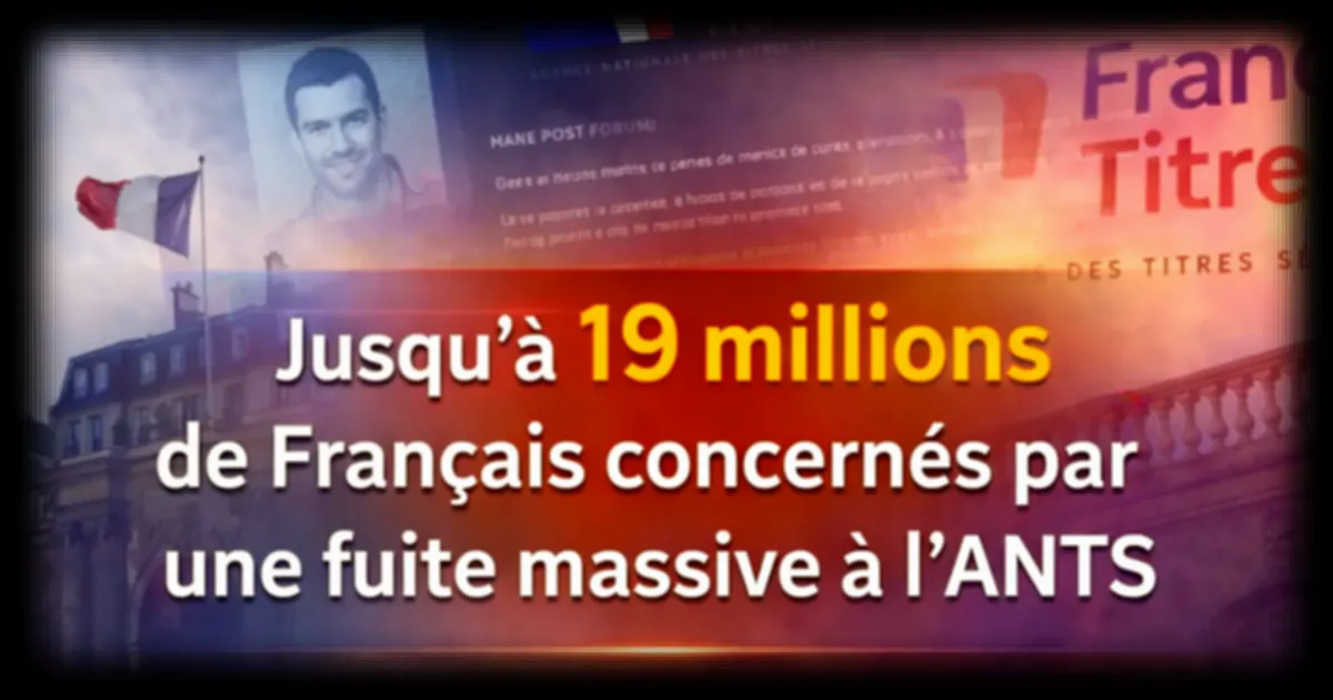 Fuite de données à l'ANTS : jusqu'à 19 millions de comptes concernés