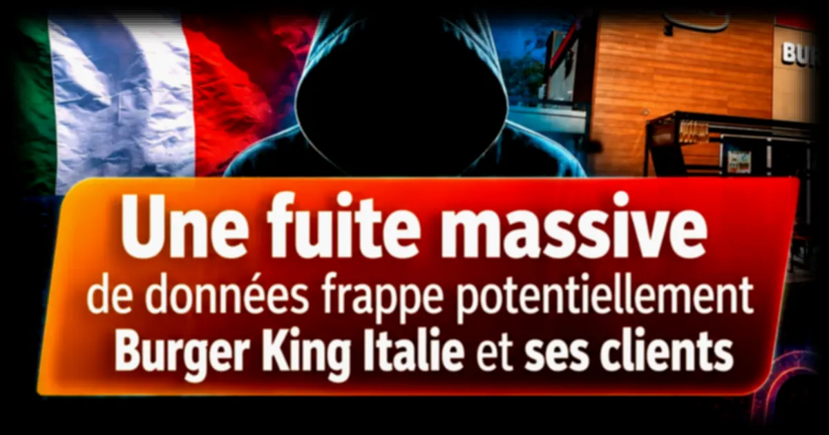 Fuite de données chez Burger King Italie : plus de 5 millions de clients potentiellement exposés