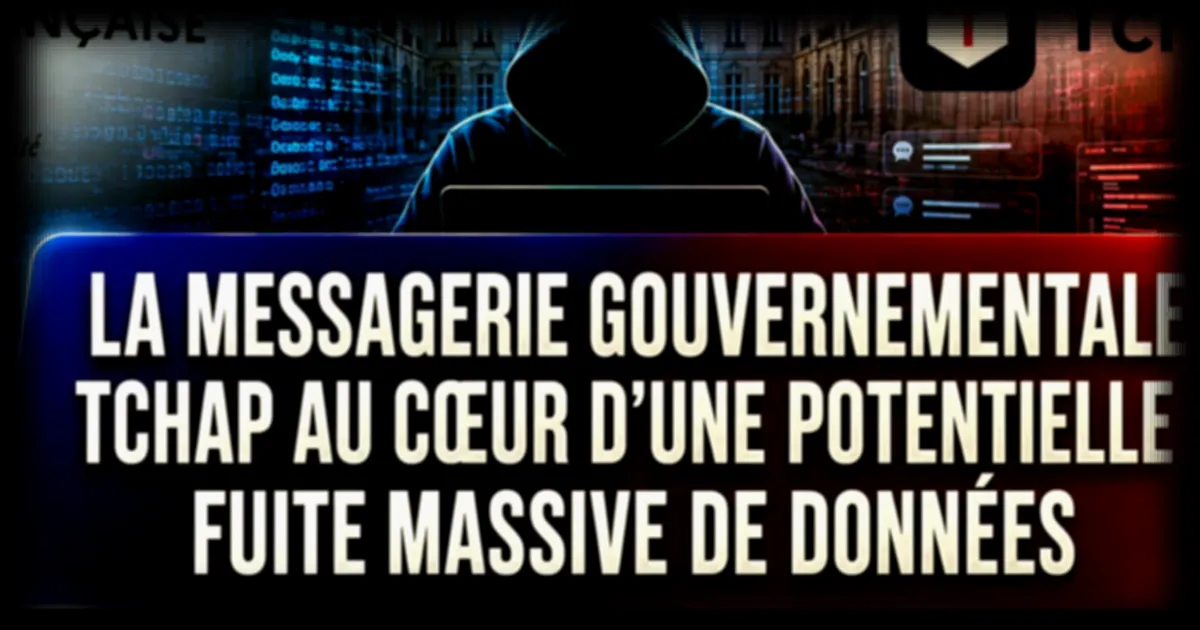 Fuite de données sur Tchap : plus de 73 000 agents et 643 000 messages exposés selon FrenchBreaches