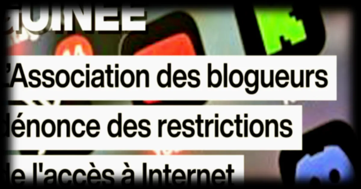 Guinée : l'accès à Internet toujours restreint, l'Association des blogueurs dénonce une atteinte à la liberté d'expression