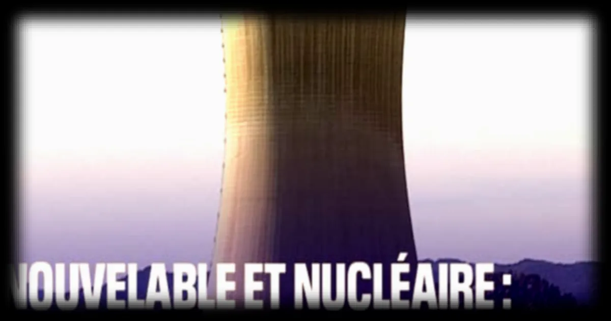 L'energie renouvelable et nucleaire : le duo gagnant de la France