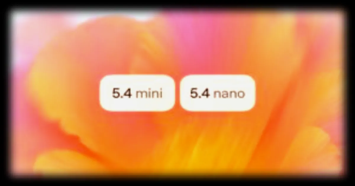 OpenAI lance les versions mini et nano de GPT-5.4, des modèles adaptés aux développeurs