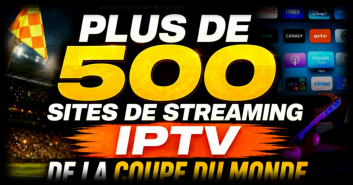 Plus de 500 sites de streaming IPTV illégaux diffusant la Coupe du monde 2026 neutralisés aux États-Unis