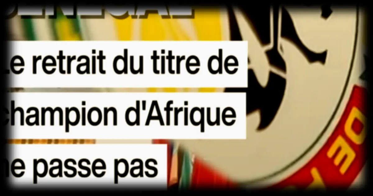 Retrait du titre de champion d'Afrique de football au Sénégal au profit du Maroc : réactions vives à Dakar