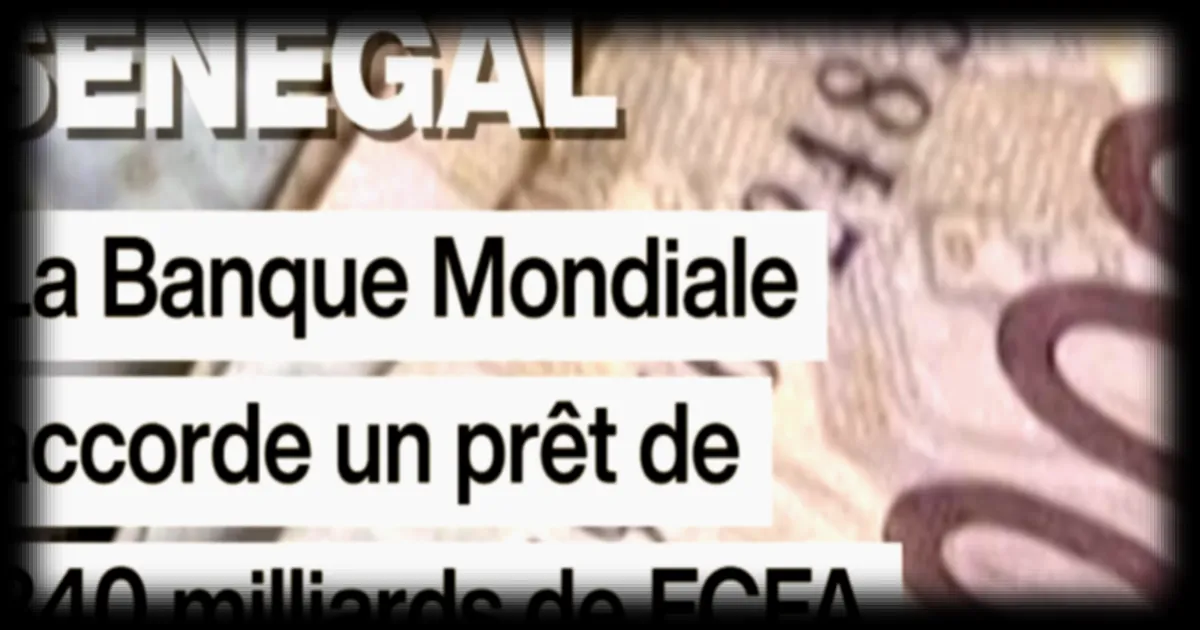 Sénégal : la Banque mondiale octroie un prêt de 340 milliards de FCFA après des mois de tensions