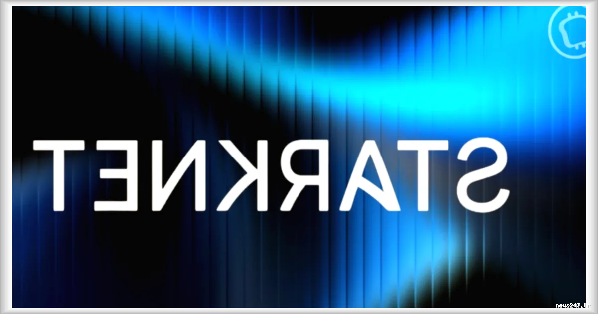 Starknet en pleine restructuration : StarkWare divise ses activités pour relancer son leadership dans la blockchain