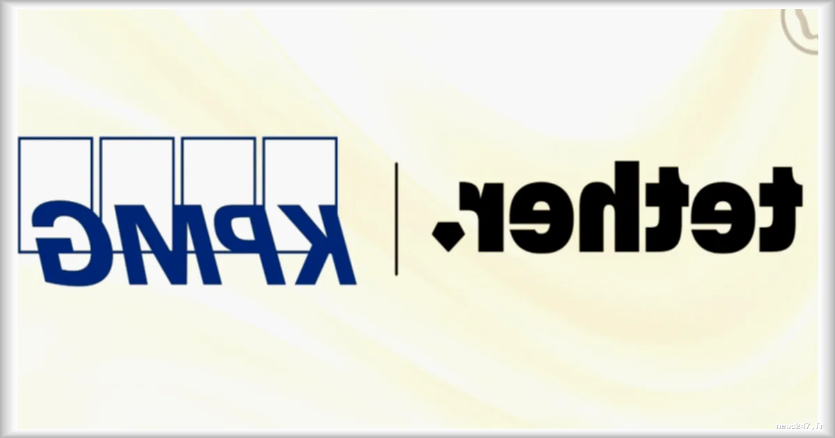 Tether choisit KPMG pour réaliser son audit historique : les détails de cette décision clé dans le monde des cryptomonnaies